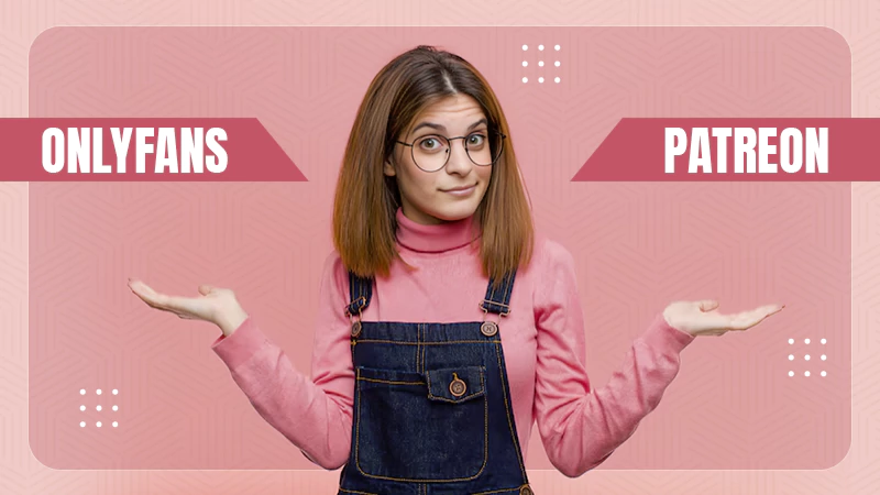 OnlyFans vs Patreon
