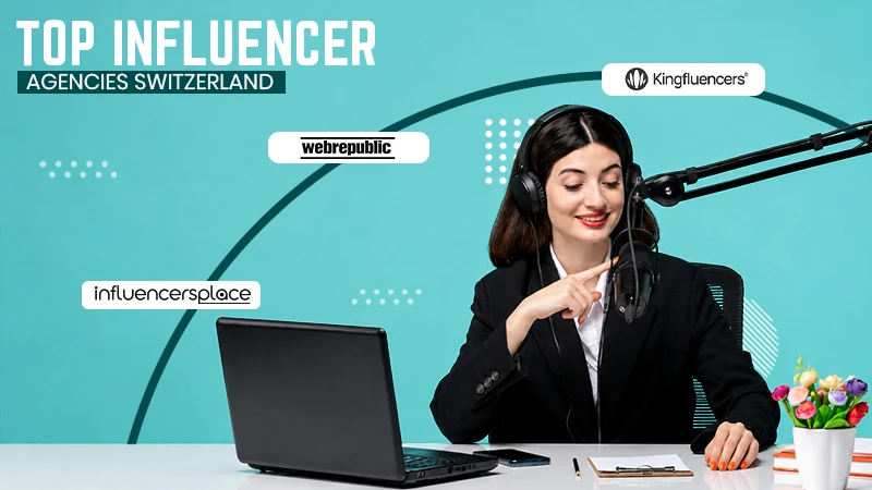 Top 10 Best Influencer Marketing Agency in Switzerland